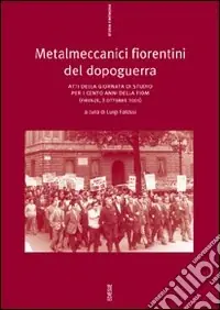 Metalmeccanici fiorentini del dopoguerra Offerta Del Giorno