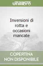 Inversioni di rotta e occasioni mancate Ordina Subito