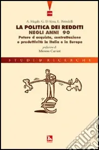 La politica dei redditi negli anni ‘90. Potere d‘acquisto, contrattazione e produttività in Italia e in Europa Occasione