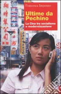 Ultime da Pechino. La Cina tra socialismo e modernizzazione Economico