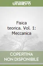 Fisica teorica. Vol. 1 Meccanica Popolare