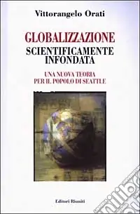 Saldi Globalizzazione scientificamente infondata. Una nuova teoria per il popolo di Seattle