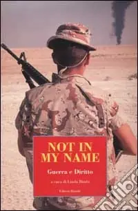 Not in my name. Guerra e diritto Nuovo Arrivo