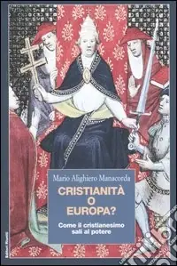 Cristianità o Europa? Come il cristianesimo salí al potere Offerta Speciale