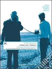 Firme del visibile. Hitchcock, Kubrick, Antonioni Direttamente Dal Produttore