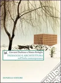 Paesaggio e architettura nell‘Italia contemporanea Prezzo Conveniente