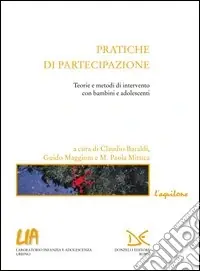 Spedito Oggi Pratiche di partecipazione. Teorie e metodi di intervento con bambini e adolescenti