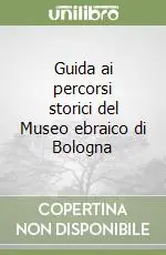 Guida ai percorsi storici del Museo ebraico di Bologna A Buon Prezzo