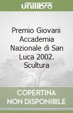 Premio Giovani Accademia Nazionale di San Luca 2002. Scultura Occasione Imperdibile