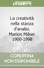 La creatività nella stanza d‘analisi. Marion Milner 1900-1998 Occasione