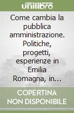 Promo Stagionale Come cambia la pubblica amministrazione. Politiche, progetti, esperienze in Emilia Romagna, in Italia e in Europa