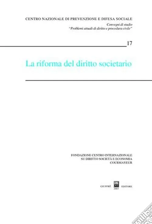 La riforma del diritto societario. Atti del Convegno (Courmayeur, 27-28 settembre 2002) Prezzo Basso