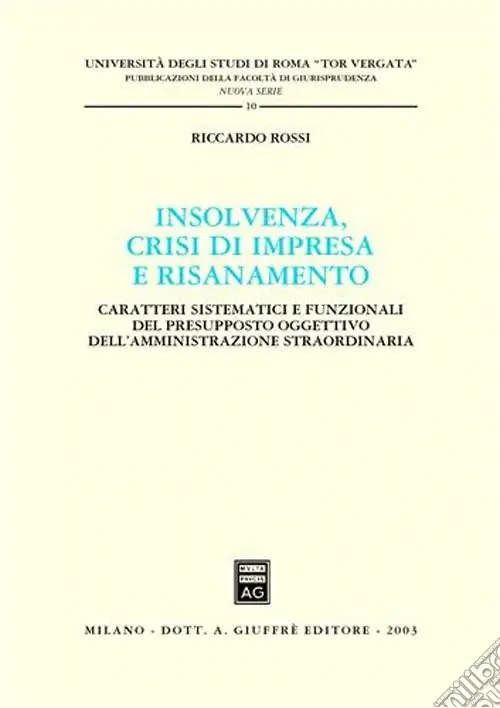 Insolvenza, crisi di impresa e risanamento. Caratteri sistematici e funzionali del presupposto oggettivo dell‘amministrazione straordinaria Solo Oggi