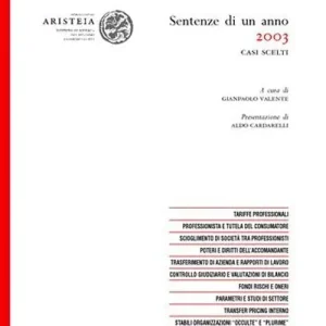 Sentenze di un anno (2003). Casi scelti in tema di impresa e professioni Offerta Lampo