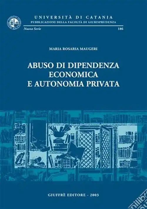 Abuso di dipendenza economica e autonomia privata Offerta Limitata
