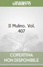 Il Mulino. Vol. 407 Ordina Subito