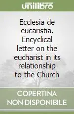 Occasione Ecclesia de eucaristia. Encyclical letter on the eucharist in its relationship to the Church