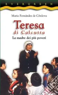 Teresa di Calcutta. La madre dei più poveri Saldi