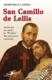 Compra Adesso San Camillo de Lellis. Rivisitato secondo la «Positio» dei processi canonici