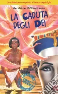 La caduta degli dei. Un misterioso complotto al tempo degli egizi Subito Disponibile