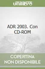 ADR 2003. Con CD-ROM Nuovo Arrivo