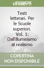 Nuova Collezione Testi letterari. Per le Scuole superiori. Vol. 1 Dall‘illuminismo al realismo
