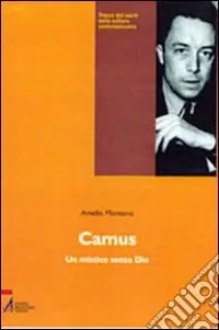 Camus. Un mistico senza Dio Novità