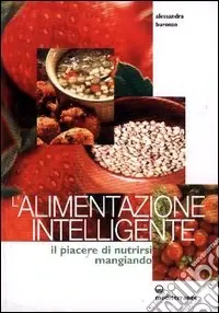 Super Prezzo L‘alimentazione intelligente. Il piacere di nutrirsi mangiando