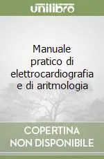 Spedizione Espresso Manuale pratico di elettrocardiografia e di aritmologia