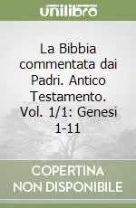 La Bibbia commentata dai Padri. Antico Testamento. Vol. 1/1 Genesi 1-11 Prezzo Basso