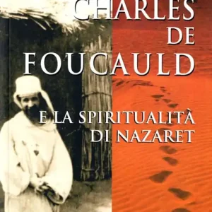 Di Tendenza Charles de Foucauld e la spiritualità di Nazaret