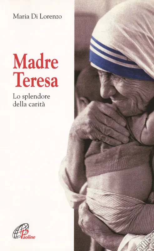 Madre Teresa. Lo splendore della carità Prezzo Basso