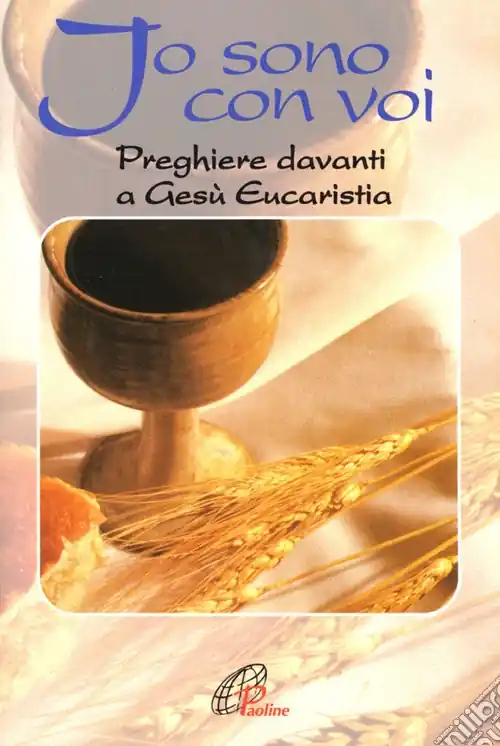 Io sono con voi. Preghiere davanti a Gesù eucaristia Promozione