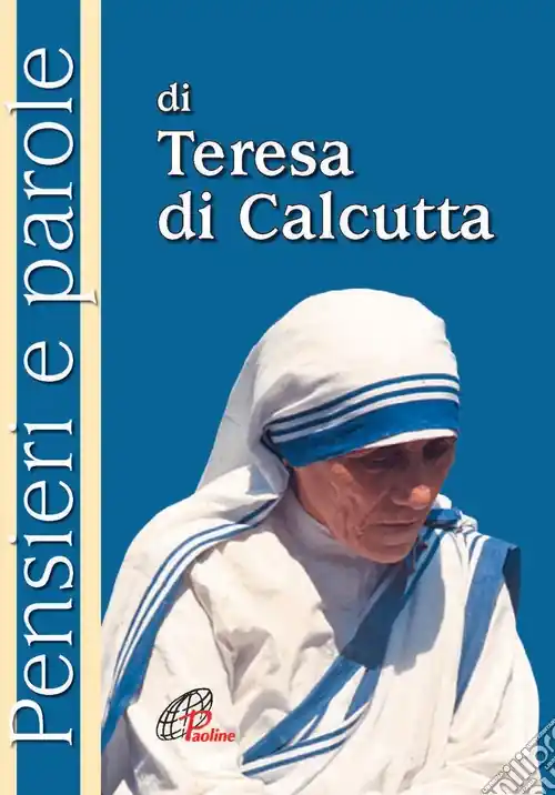 Non Perdere Pensieri e parole di Teresa di Calcutta