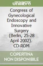 Congress of Gynecological Endoscopy and Innovative Surgery (Berlin, 25-28 April 2002). CD-ROM Prezzo Scontato