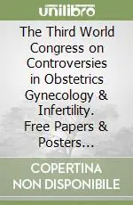 Promozione The Third World Congress on Controversies in Obstetrics Gynecology & Infertility. Free Papers & Posters (Washington, 20-23 June 2002)