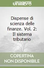 Prezzo Conveniente Dispense di scienza delle finanze. Vol. 2 Il sistema tributario