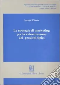 Offerta Le strategie di marketing per la valorizzazione dei prodotti tipici