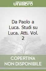 Da Paolo a Luca. Studi su Luca. Atti. Vol. 2 Soddisfatti O Rimborsati