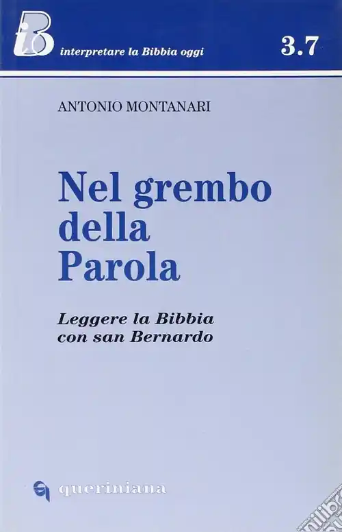Quantità Limitata Nel grembo della parola. Leggere la Bibbia con san Bernardo