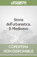 Economico Storia dell‘urbanistica. Il Medioevo