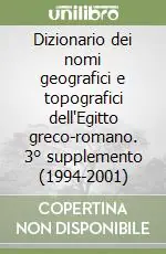 Dizionario dei nomi geografici e topografici dell‘Egitto greco-romano. 3° supplemento (1994-2001) Bestseller