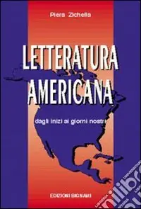 Letteratura americana. Dagli inizi ai giorni nostri. Per le Scuole Superiori Pagamento Sicuro