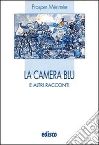 La camera blu e altri racconti. Con espansione online Ultima Occasione
