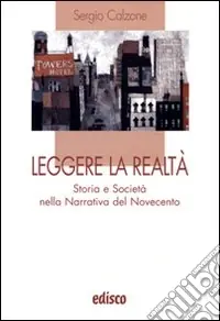 Leggere la realtà. Storia e società nella narrativa del Novecento. Per le Scuole superiori. Con espansione online Bestseller
