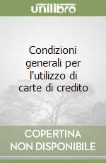 Condizioni generali per l‘utilizzo di carte di credito Ultimissimo Modello