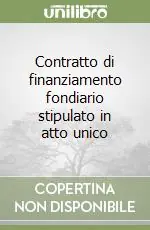 Saldi Contratto di finanziamento fondiario stipulato in atto unico