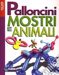 Palloncini. Mostri e animali. Con gadget Offerta