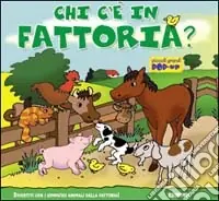 Chi c‘è... in fattoria? Ediz. illustrata Più Venduto