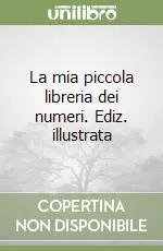 La mia piccola libreria dei numeri. Ediz. illustrata Promo Stagionale